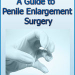 A Guide to Penile Enlargement Surgery